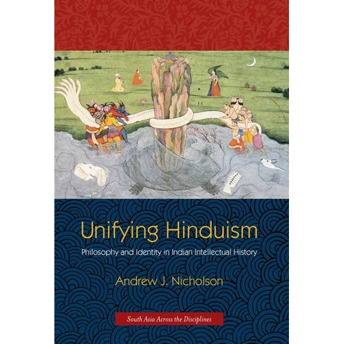 Unifying Hinduism: Philosophy and Identity in Indian Intellectual History - Paperback - IBook Store