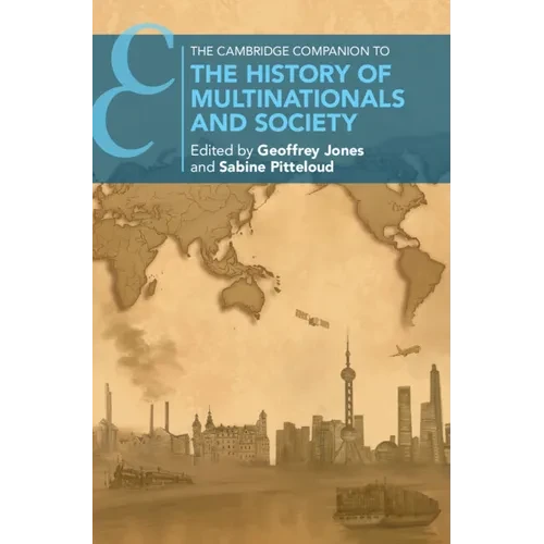 The Cambridge Companion to the History of Multinationals and Society - Hardcover