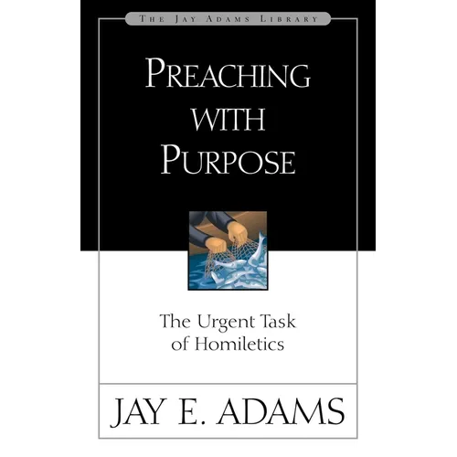 A Preaching with Purpose: The Urgent Task of Homiletics