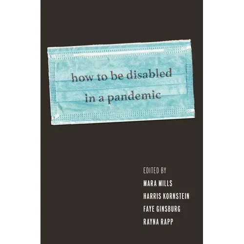 How to Be Disabled in a Pandemic - Hardcover