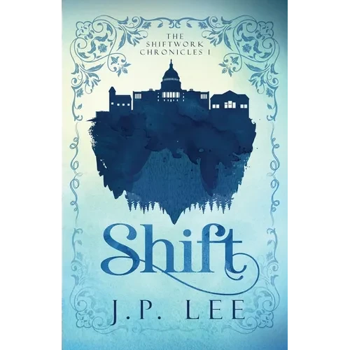 Shift: The Shiftwork Chronicles I - Paperback