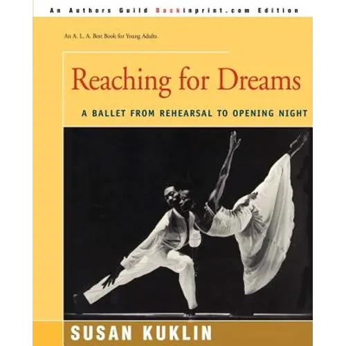 Reaching for Dreams: A Ballet from Rehearsal to Opening Night - Paperback