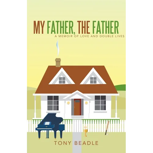 My Father, the Father: a memoir of love and double lives - Paperback - IBook Store