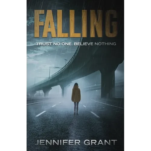 Falling: Trust No One. Believe Nothing. - Paperback