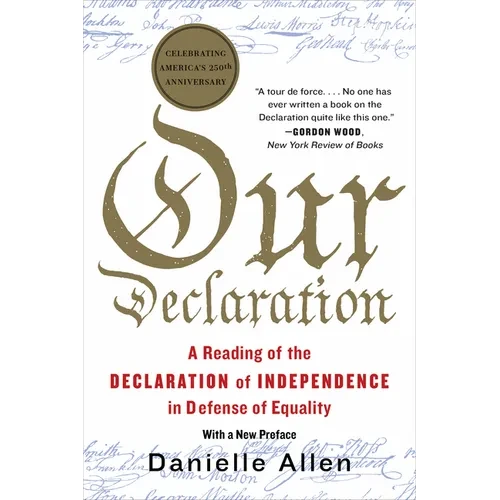 Our Declaration: A Reading of the Declaration of Independence in Defense of Equality - Paperback