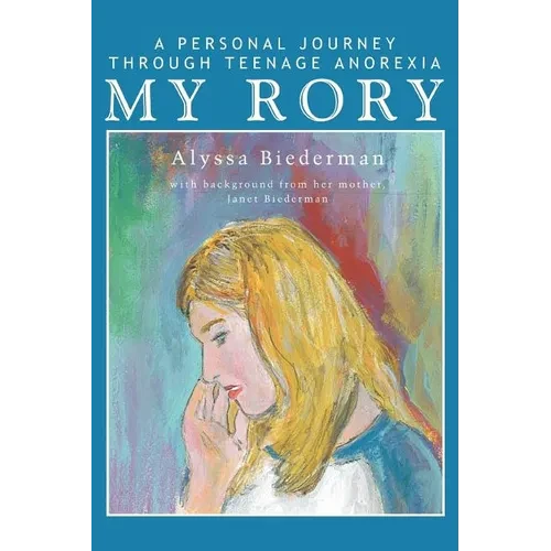 My Rory: A Personal Journey Through Teenage Anorexia - Paperback