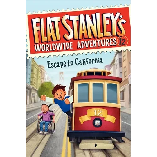 Flat Stanley's Worldwide Adventures #12: Escape to California - Paperback