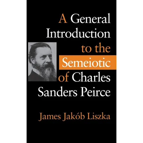 A General Introduction to the Semiotic of Charles Sanders Peirce - Hardcover - IBook Store