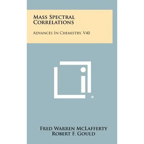 Mass Spectral Correlations: Advances In Chemistry, V40 - Hardcover