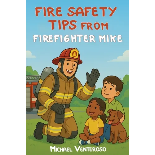 Fire Safety Tips from Firefighter Mike
