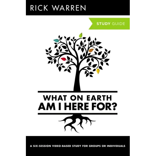 What on Earth Am I Here For? Bible Study Guide