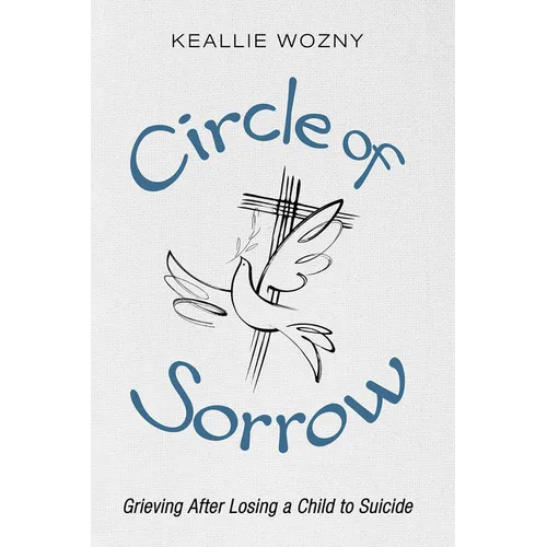 Circle of Sorrow: Grieving After Losing a Child to Suicide - Hardcover - IBook Store