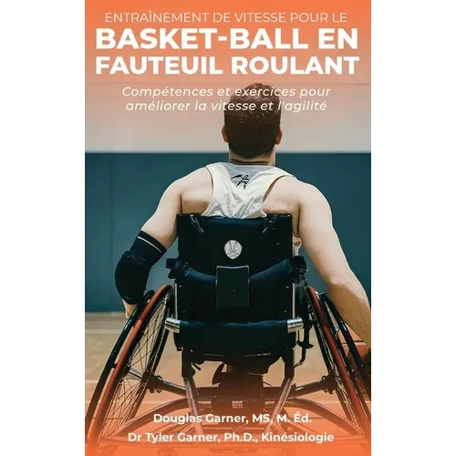 Entraînement de vitesse pour le basket-ball en fauteuil roulant - Hardcover