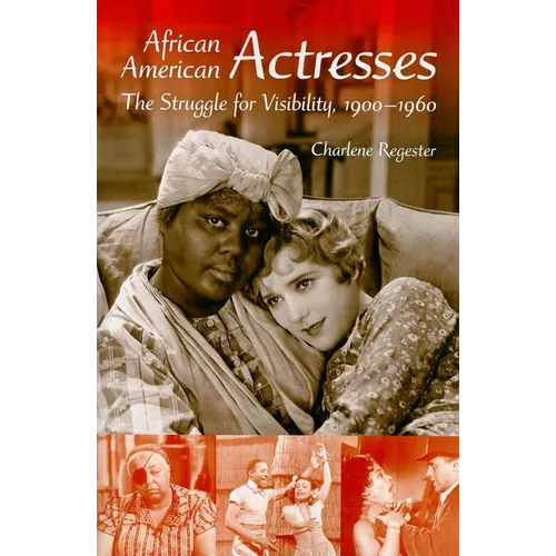 African American Actresses: The Struggle for Visibility, 1900a 1960 - Paperback - IBook Store