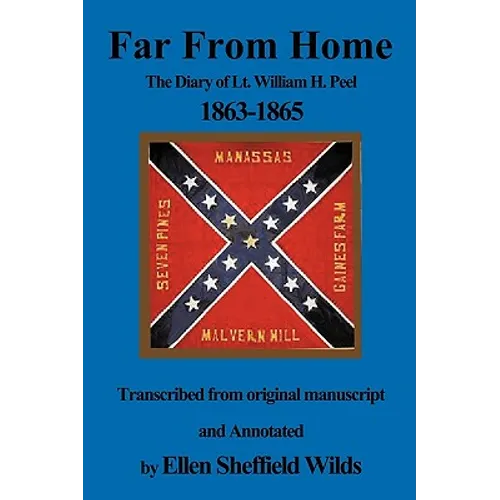 Far from Home: The Diary of Lt. William H. Peel 1863-1865 - Paperback - IBook Store