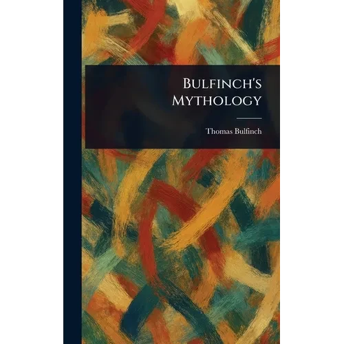 Bulfinch's Mythology - Hardcover
