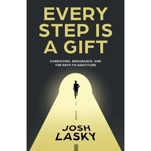 Every Step Is a Gift: Caregiving, Endurance, and the Path to Gratitude