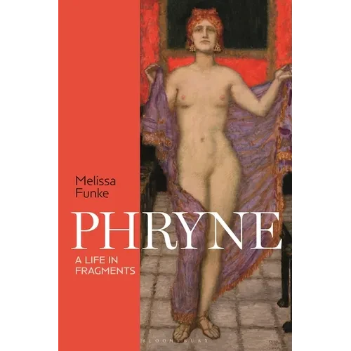 Phryne: A Life in Fragments - Paperback