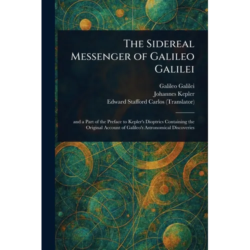The Sidereal Messenger of Galileo Galilei - Paperback - IBook Store