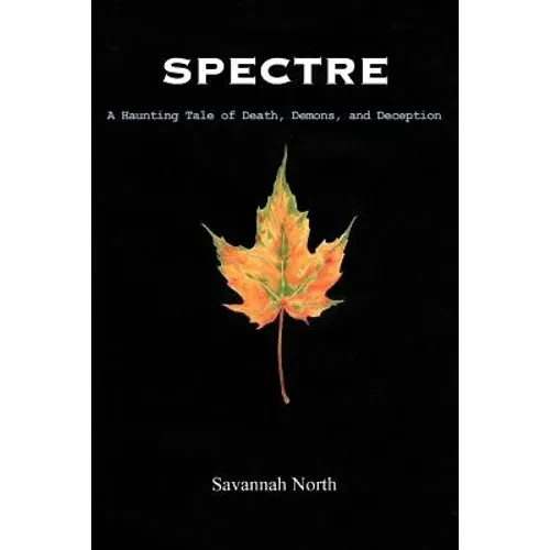 Spectre: A Haunting Tale of Death, Demons, and Deception