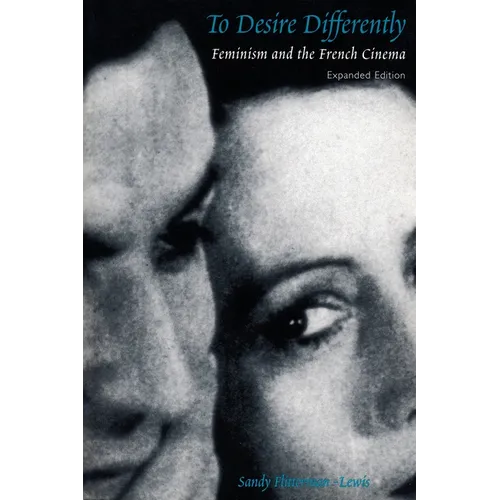To Desire Differently: Feminism and the French Cinema - Paperback - IBook Store