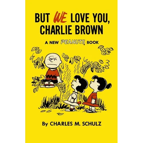 But We Love You, Charlie Brown: A New Peanuts Book - Paperback