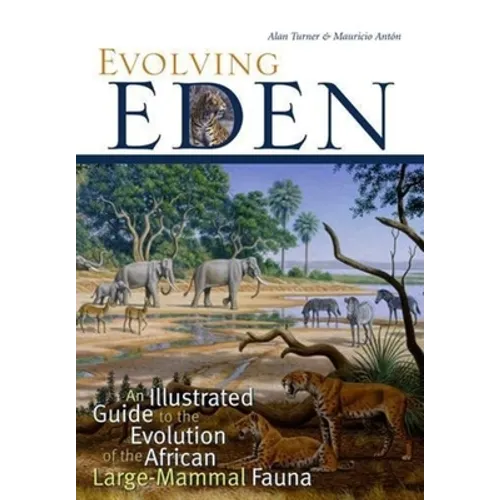 Evolving Eden: An Illustrated Guide to the Evolution of the African Large-Mammal Fauna - Paperback - IBook Store