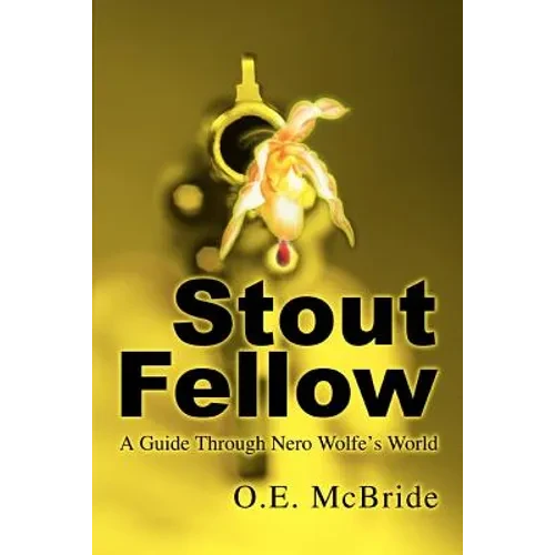 Stout Fellow: A Guide Through Nero Wolfe's World - Paperback