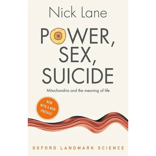 Power, Sex, Suicide: Mitochondria and the Meaning of Life - Paperback