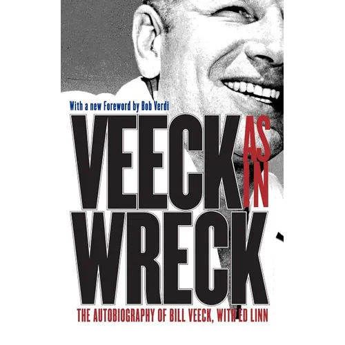 Veeck As In Wreck: The Autobiography of Bill Veeck - Paperback - IBook Store