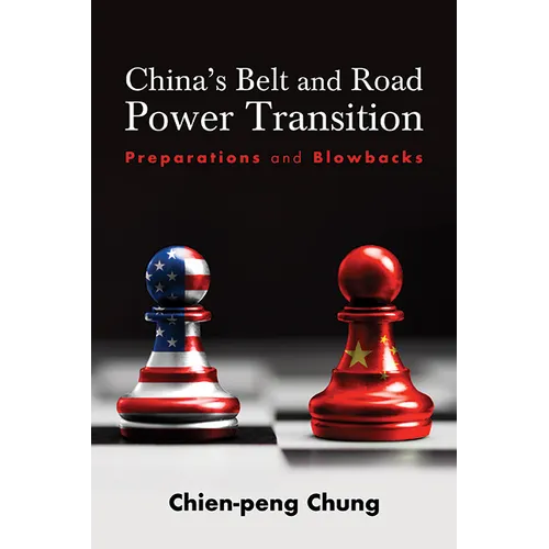 China's Belt and Road Power Transition: Preparations and Blowbacks
