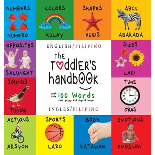 The Toddler's Handbook: Bilingual (English / Filipino) (Ingles / Filipino) Numbers, Colors, Shapes, Sizes, ABC Animals, Opposites, and Sounds, with ov - Hardcover - IBook Store