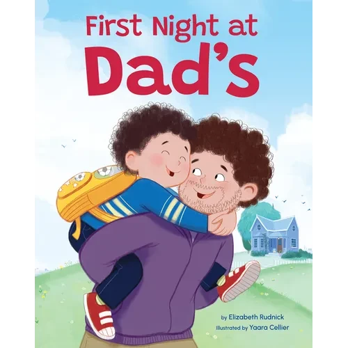 First Night at Dad's: A Reassuring Book about Divorce, Separation, and Family Changes - Paperback