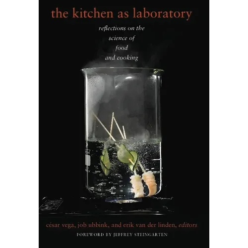The Kitchen as Laboratory: Reflections on the Science of Food and Cooking - Paperback - IBook Store