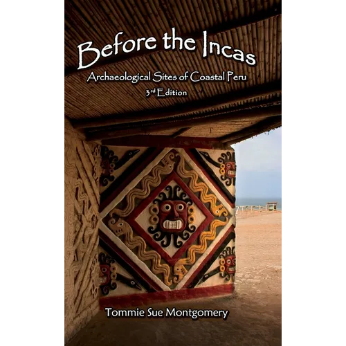 Before the Incas: Archaeological Sites of Coastal Peru