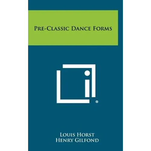 Pre-Classic Dance Forms - Hardcover