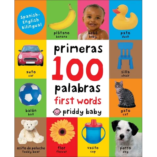 First 100 Words Bilingual: A Padded Book--Perfect for Little Hands to Hold