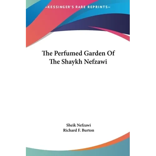 The Perfumed Garden Of The Shaykh Nefzawi - Hardcover