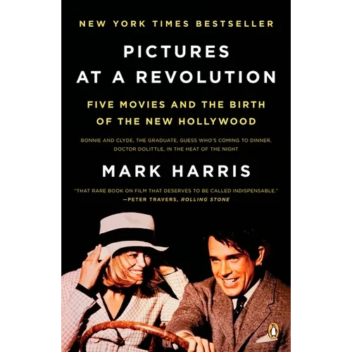 Pictures at a Revolution: Five Movies and the Birth of the New Hollywood - Paperback