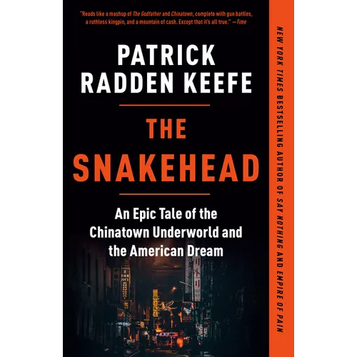 The Snakehead: An Epic Tale of the Chinatown Underworld and the American Dream