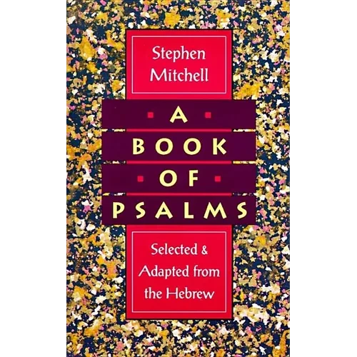 A Book of Psalms: Selected and Adapted from the Hebrew