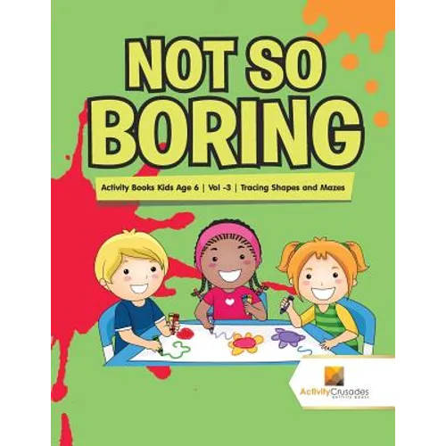 Not So Boring: Activity Books Kids Age 6 Vol -3 Tracing Shapes and Mazes - Paperback - IBook Store