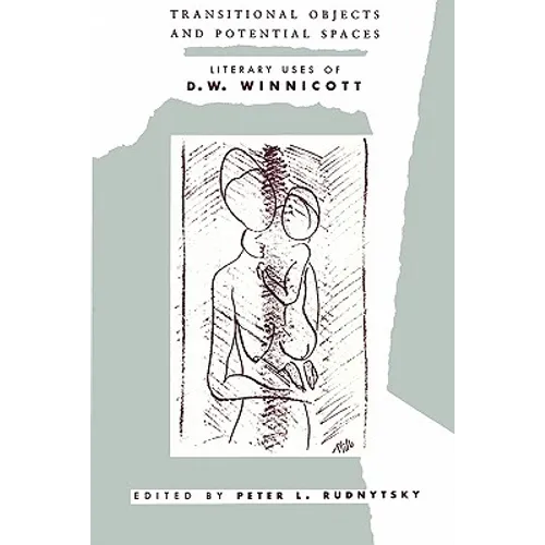 Transitional Objects and Potential Spaces: Literary Uses of D. W. Winnicott - Paperback - IBook Store