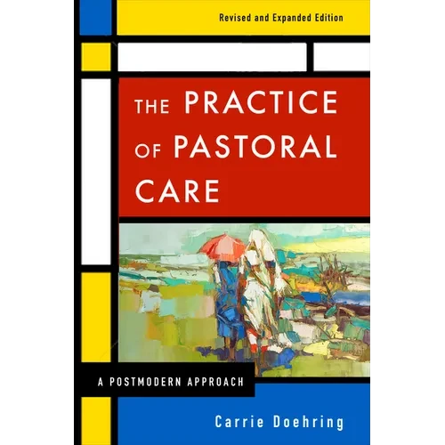 The Practice of Pastoral Care, Rev. and Exp. Ed - Paperback