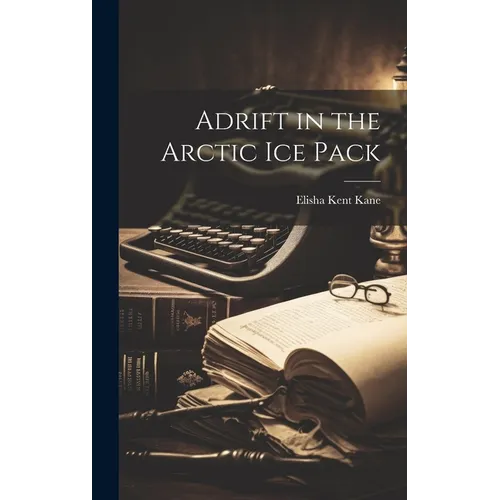 Adrift in the Arctic Ice Pack - Hardcover - IBook Store