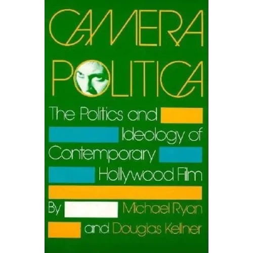 Camera Politica: The Politics and Ideology of Contemporary Hollywood Film - Paperback
