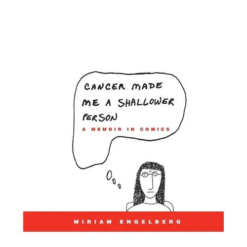 Cancer Made Me a Shallower Person: A Memoir in Comics - Paperback