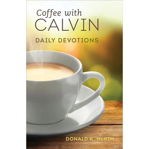 Coffee with Calvin: Daily Devotions