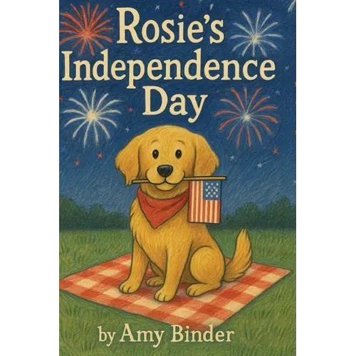 Rosie's Independence Day - Hardcover