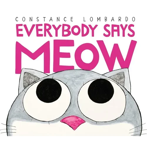 Everybody Says Meow - Hardcover